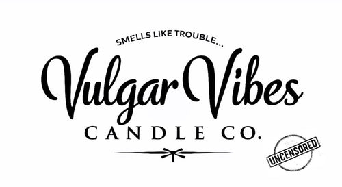 Vulgar Vibes Candle Co.